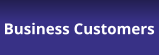 Business Customers
