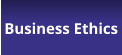 Business Ethics