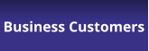 Business Customers