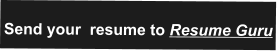 Send your  resume to Resume Guru